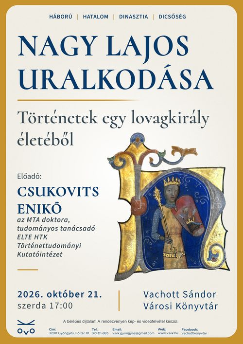 Plakát: "Nagy Lajos uralkodása" - Történelmi előadás 2026.10.21-én, 17 órától.